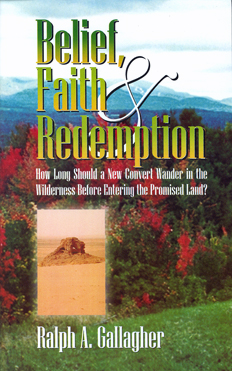Belief, Faith and Redemption by Ralph Gallagher